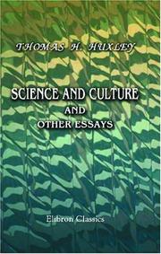 Science and culture, and other essays by Thomas Henry Huxley