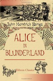 Cover of: Alice in Blunderland | John Kendrick Bangs