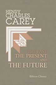 The past, the present, and the future by Henry Charles Carey