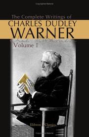 Cover of: The Complete Writings of Charles Dudley Warner: Volume 1 by Charles Dudley Warner