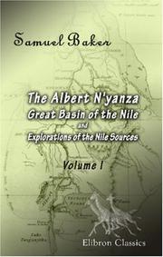 Cover of: The Albert N'yanza; Great Basin of the Nile, and Explorations of the Nile Sources: Volume 1