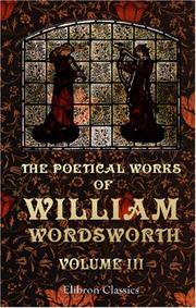 Cover of: The Poetical Works of William Wordsworth by William Wordsworth