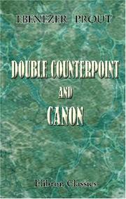 Double counterpoint and canon by Ebenezer Prout