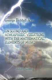 Cover of: On Sound and Atmospheric Vibrations, with the Mathematical Elements of Music: Designed for the Use of Students of the University