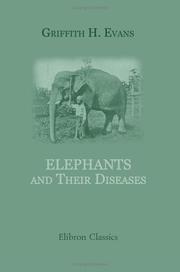 Cover of: Elephants and Their Diseases by Griffith H. Evans