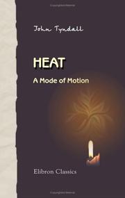 Cover of: Heat. A Mode of Motion by John Tyndall