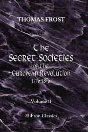 Cover of: The Secret Societies of the European Revolution, 1776-1876: Volume 2