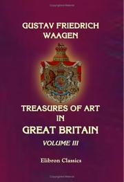 Cover of: Treasures of Art in Great Britain: being an Account of the Chief Collections of Paintings, Drawings, Sculptures, Illuminated MSS: Volume 3