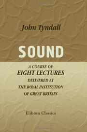 Cover of: Sound: A Course of Eight Lectures Delivered at the Royal Institution of Great Britain