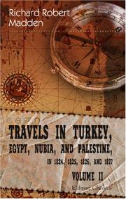 Cover of: Travels in Turkey, Egypt, Nubia, and Palestine, in 1824, 1825, 1826, and 1827