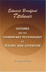 Cover of: Lectures on the Elementary Psychology of Feeling and Attention by Edward Bradford Titchener, Edward Bradford Titchener