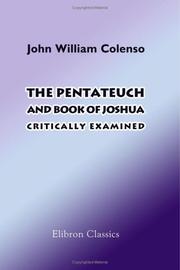 Cover of: The Pentateuch and Book of Joshua Critically Examined by John William Colenso