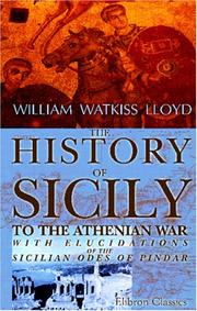 Cover of: The History of Sicily to the Athenian War; with Elucidations of the Sicilian Odes of Pindar by William Watkiss Lloyd, William Watkiss Lloyd