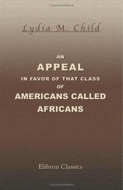 Cover of: An Appeal in Favor of that Class of Americans Called Africans by l. maria child