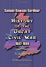 Cover of: History of the Great Civil War 1642-1649 by Gardiner, Samuel Rawson