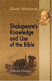 Cover of: Shakspeare\'s Knowledge and Use of the Bible