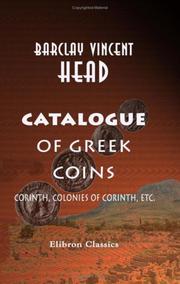 Cover of: Catalogue of Greek Coins: Corinth, Colonies of Corinth, etc