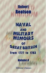 Cover of: Naval and Military Memoirs of Great Britain, from 1727 to 1783 by Robert Beatson, Robert Beatson