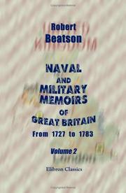 Cover of: Naval and Military Memoirs of Great Britain, from 1727 to 1783 by Robert Beatson, Robert Beatson