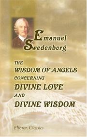 Cover of: The Wisdom of Angels Concerning Divine Love and Divine Wisdom by Emanuel Swedenborg