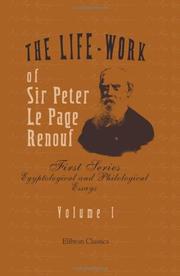 Cover of: The Life-Work of Sir Peter Le Page Renouf: First Series: Egyptological and Philological Essays. Volume 1