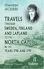 Cover of: Travels through Sweden, Finland, and Lapland, to the North Cape, in the Years 1798 and 1799 by Giuseppe Acerbi