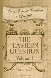 Cover of: The Eastern Question from the Treaty of Paris 1856 to the Treaty of Berlin 1878 and to the Second Afghan War: Volume 1