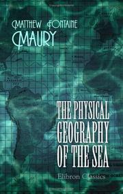 Cover of: The Physical Geography of the Sea by Matthew Fontaine Maury, Matthew Fontaine Maury