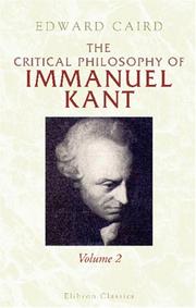 Cover of: The Critical Philosophy of Immanuel Kant by Edward Caird