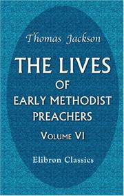 Cover of: The Lives of Early Methodist Preachers by Thomas Jackson, Thomas Jackson