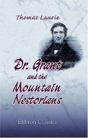 Dr. Grant and the Mountain Nestorians by Thomas Laurie