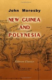 Cover of: New Guinea and Polynesia: Discoveries and Surveys in New Guinea and the D'Entrecasteaux Islands by John Moresby