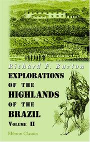 Cover of: Explorations of the Highlands of the Brazil: With a Full Account of the Gold and Diamond Mines. Also, Canoeing down 1500 Miles of the Great River Sâo Francisco, from Sabará to the Sea. Volume 2