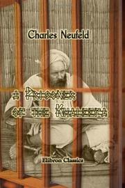 Cover of: A Prisoner of the Khaleefa; Twelve Years' Captivity at Omdurman by Charles Neufeld