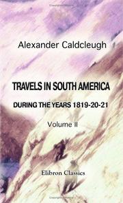 Travels in South America, during the years, 1819-20-21 by Alexander Caldcleugh