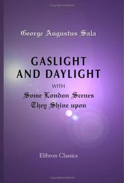 Cover of: Gaslight and Daylight, with Some London Scenes They Shine upon
