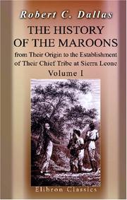 The History of the Maroons, from Their Origin to the Establishment of Their Chief Tribe at Sierra Leone by Robert Charles Dallas