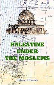 Cover of: Palestine under the Moslems by 