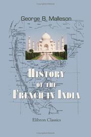 Cover of: History of the French in India: From the founding of Pondichery in 1674 to the capture of that place in 1761