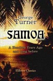 Cover of: Samoa: A Hundred Years Ago and Long before. Together with Notes on the Cults and Customs of Twenty-three Other Islands in the Pacific