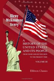 Cover of: A History of the United States and Its People from Their Earliest Records to the Present Time by Elroy McKendree Avery, Elroy McKendree Avery