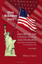A History of the United States and Its People from Their Earliest Records to the Present Time by Elroy McKendree Avery