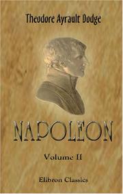 Cover of: Napoleon: A History of the Art of War. Volume 2 by Theodore Ayrault Dodge