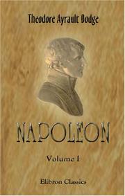 Cover of: Napoleon: A History of the Art of War. Volume 1: From the beginning of the French Revolution to the end of the eighteenth century, with a detailed account of the wars of the French Revolution