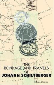 Cover of: The Bondage and Travels of Johann Schiltberger, a Native of Bavaria, in Europe, Asia, and Africa, 1396-1427