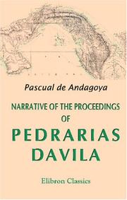 Cover of: Narrative of the Proceedings of Pedrarias Davila in the Provinces of Tierra Firme or Castilla del Oro, and of the Discovery of the South Sea and the Coasts of Peru and Nicaragua