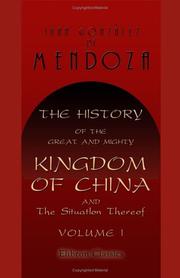 Cover of: The History of the Great and Mighty Kingdom of China and the Situation Thereof: Volume 1
