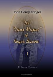 Cover of: The Opus Majus of Roger Bacon by John Henry Bridges