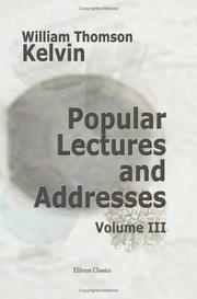 Cover of: Popular Lectures and Addresses by William Thomson Kelvin, William Thomson Kelvin