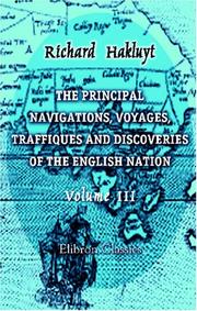 Cover of: The Principal Navigations, Voyages, Traffiques and Discoveries of the English Nation by Richard Hakluyt